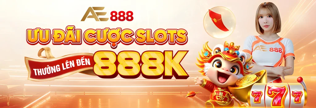 Ae88888 tặng sảnh cược Slots nhận 888k